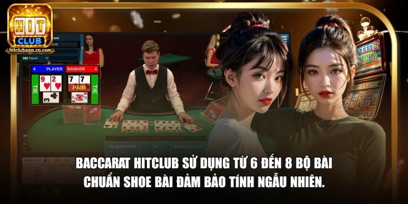 Baccarat Có Bao Nhiêu Bộ Bài - Giải Đáp Chi Tiết Chuẩn Xác 2026 1 Baccarat HitClub sử dụng từ 6 đến 8 bộ bài chuẩn shoe bài đảm bảo tính ngẫu nhiên.