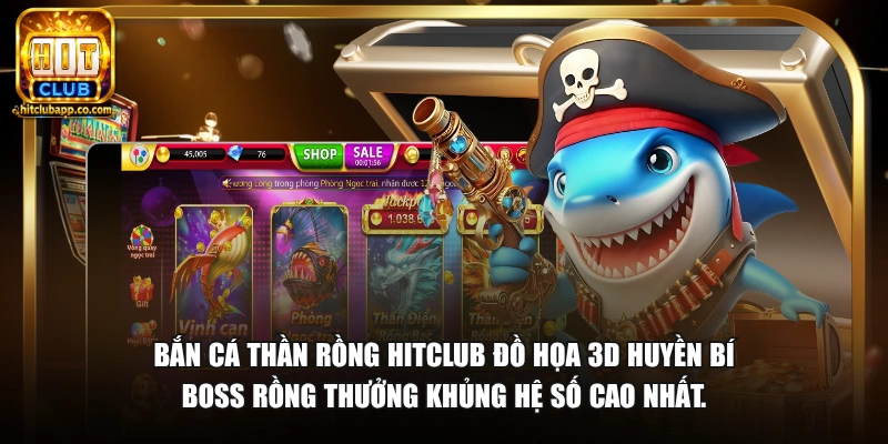 Bắn Cá Thần Rồng - Săn Boss Thưởng Khủng Đồ Họa Đỉnh 2026 1 Bắn cá Thần Rồng HitClub đồ họa 3D huyền bí boss rồng thưởng khủng hệ số cao nhất.