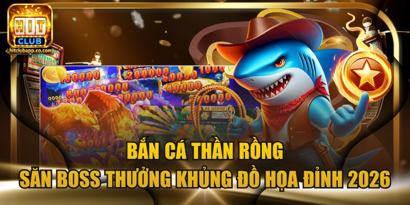 Bắn cá Thần Rồng