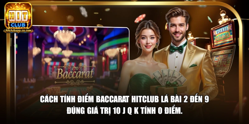 Baccarat Có Bao Nhiêu Bộ Bài - Giải Đáp Chi Tiết Chuẩn Xác 2026 3 Cách tính điểm baccarat HitClub lá bài 2 đến 9 đúng giá trị 10 J Q K tính 0 điểm.