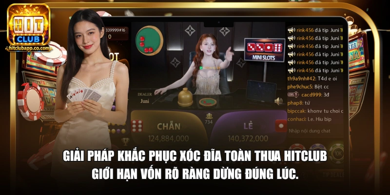 Tại Sao Chơi Xóc Đĩa Online Toàn Thua - Nguyên Nhân Thực Tế 2026 3 Giải pháp khắc phục xóc đĩa toàn thua HitClub giới hạn vốn rõ ràng dừng đúng lúc.