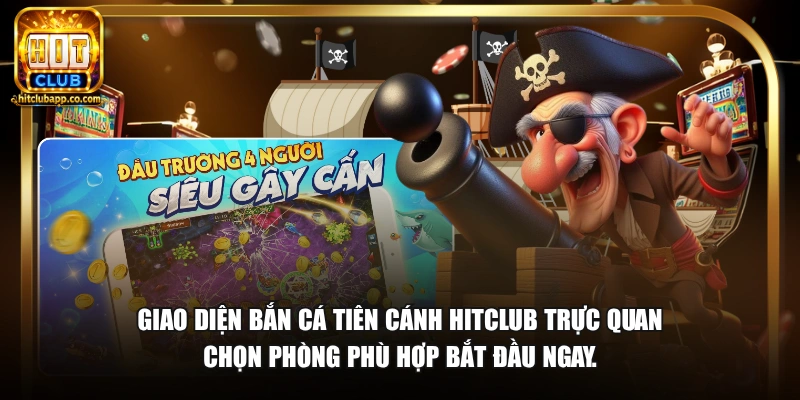 Giao diện bắn cá Tiên Cánh HitClub trực quan chọn phòng phù hợp bắt đầu ngay.