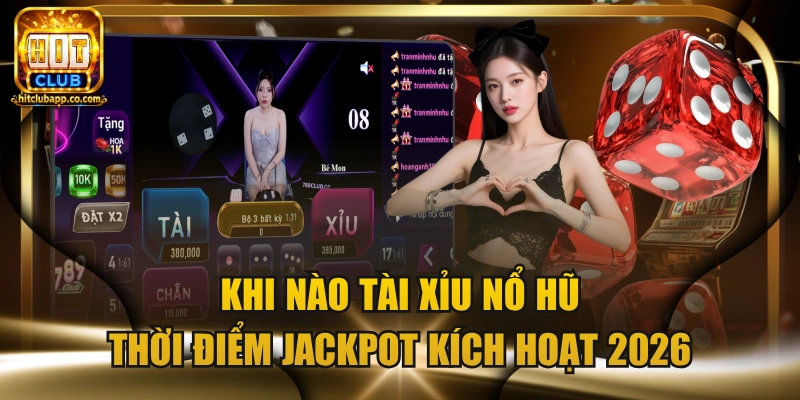 Khi nào tài xỉu nổ hũ
