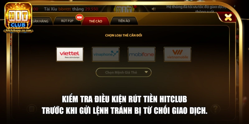 Rút Tiền HitClub - Giao Dịch Nhanh, An Toàn, Free 2026 3 Kiểm tra điều kiện rút tiền HitClub trước khi gửi lệnh tránh bị từ chối giao dịch.
