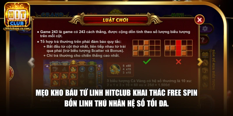 Mẹo Kho Báu Tứ Linh HitClub khai thác Free Spin bốn linh thú nhân hệ số tối đa.
