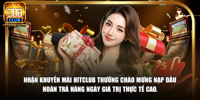 Nhận Khuyến Mãi HitClub - Ưu Đãi Hấp Dẫn Thành Viên 2026 1 Nhận khuyến mãi HitClub thưởng chào mừng nạp đầu hoàn trả hàng ngày giá trị thực tế cao.
