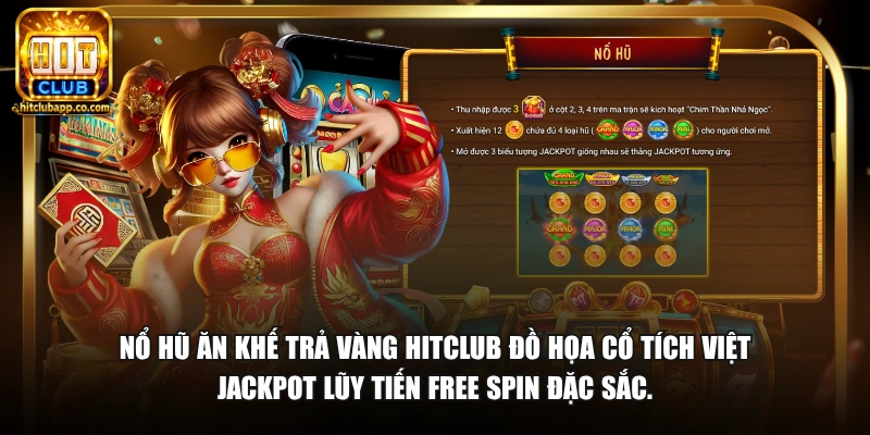 Nổ hũ Ăn Khế Trả Vàng HitClub đồ họa cổ tích Việt Jackpot lũy tiến Free Spin đặc sắc.