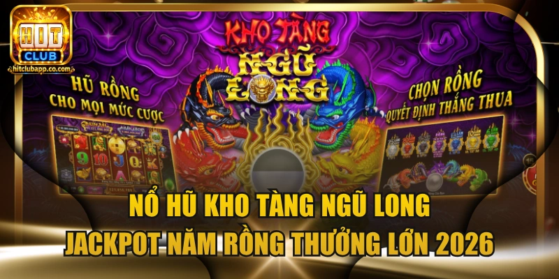 Nổ hũ Kho Tàng Ngũ Long 