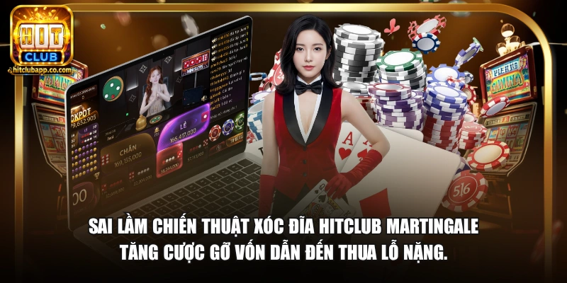 Tại Sao Chơi Xóc Đĩa Online Toàn Thua - Nguyên Nhân Thực Tế 2026 2 Sai lầm chiến thuật xóc đĩa HitClub Martingale tăng cược gỡ vốn dẫn đến thua lỗ nặng.