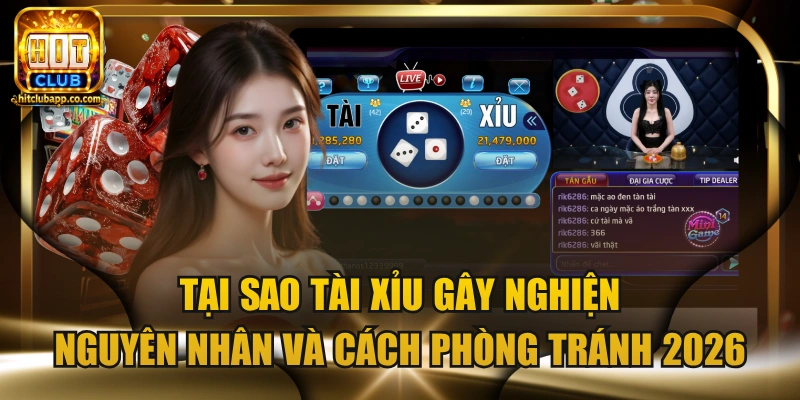 Tại sao tài xỉu gây nghiện