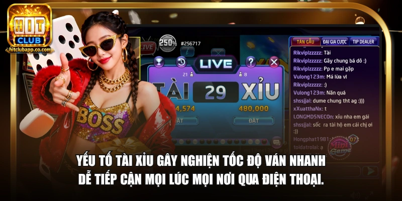 Yếu tố tài xỉu gây nghiện tốc độ ván nhanh dễ tiếp cận mọi lúc mọi nơi qua điện thoại.